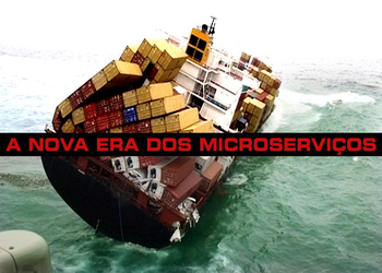 #13 - A Nova Era dos Microserviços
